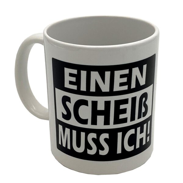 Motivtasse mit Spruch 340ml Einen Sch** muss ich